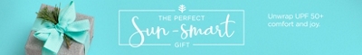 The perfect Sun-Smart gift, unwrap UPF 50+ comfort and joy