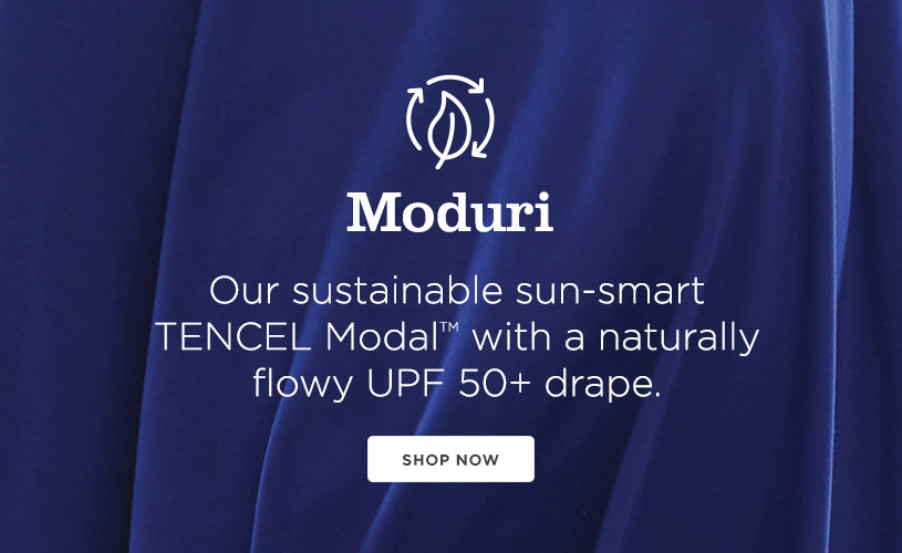 Moduri, NEW! Our Latest UPF 50+ fabric innovation. Shop now